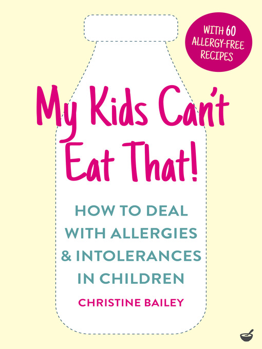 Title details for My Kids Can't Eat That! by Christine Bailey - Available